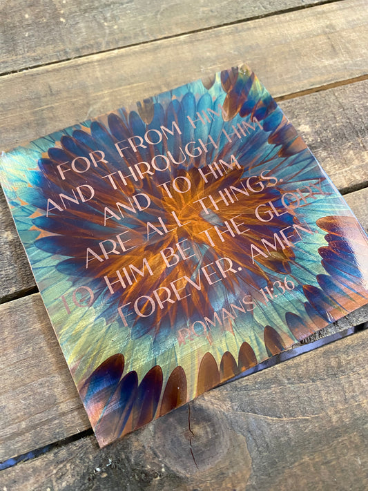 4x4 Fire Painted Copper - Romans 11:36